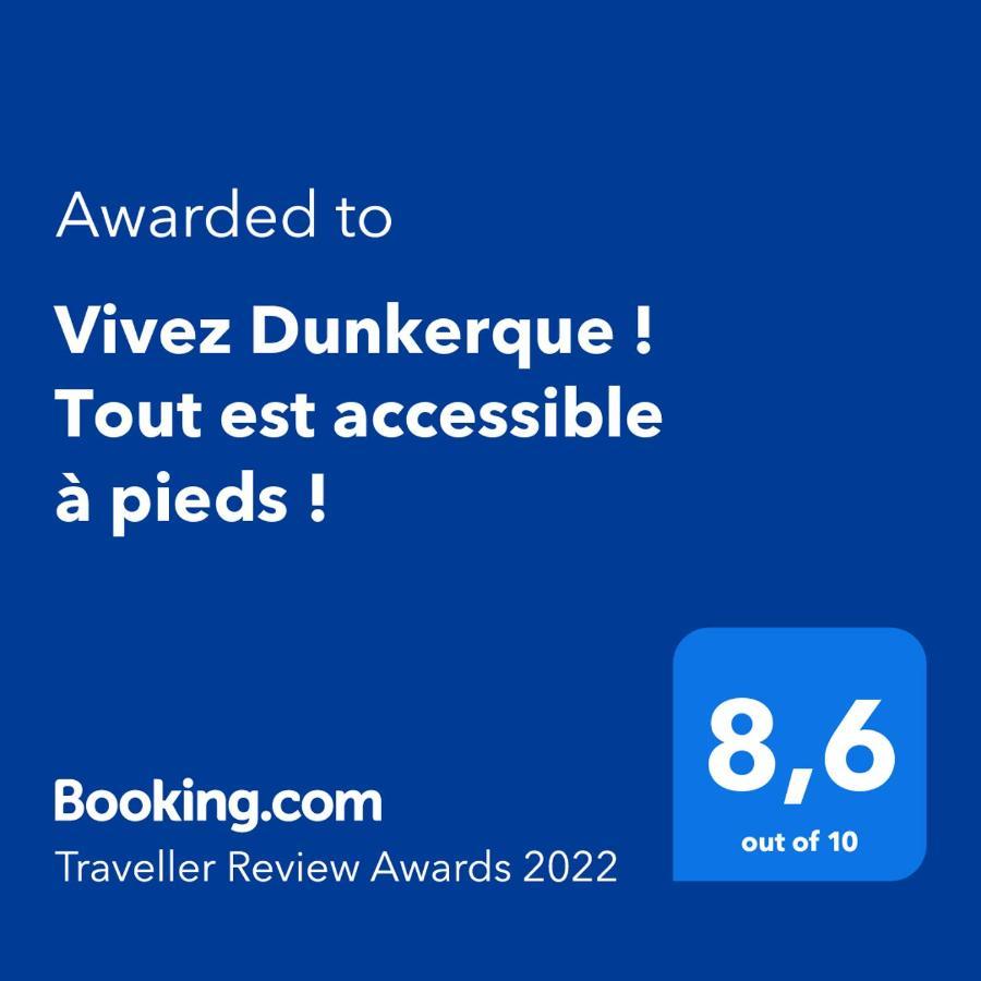 Vivez Dunkerque ! Tout Est Accessible A Pieds ! Dunkirk Exteriör bild